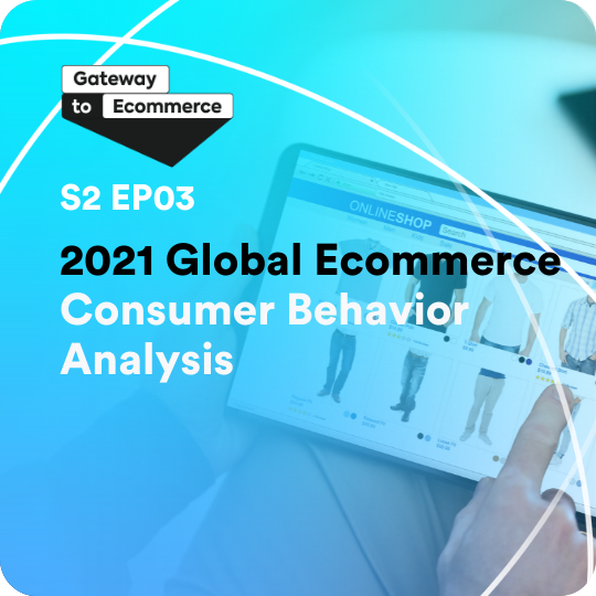 2021 Global Ecommerce Consumer Behavior Analysis