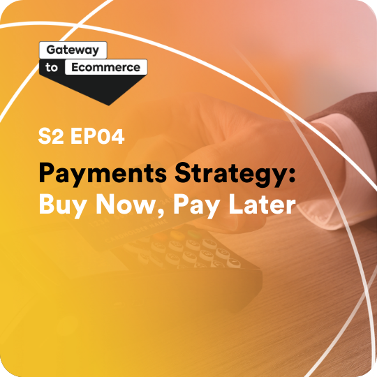 Payments Strategy: Buy Now, Pay Later